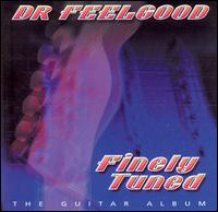 FINELY TUNED / DR FEELGOOD