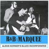 R&B FROM THE MARQUEE / ALEXIS KORNER'S BLUES INCORPORATED