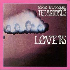 LOVE IS / ERIC BURDON & THE ANIMALS