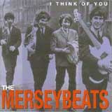 I THINK OF YOU / THE MERSEYBEATS