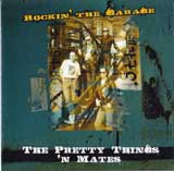 ROCKIN' THE GARAGE / THE PRETTY THINGS 'N MATES