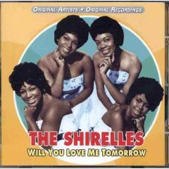 WILL YOU LOVE ME TOMORROW / THE SHIRELLES