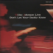 DON'T LET YOUR DADDY KNOW / WILKO JOHNSON