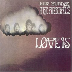 LOVE IS / ERIC BURDON & THE ANIMALS