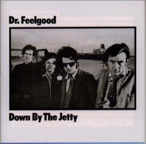 DOWN BY THE JETTY / DR. FEELGOOD