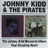 THE JOHNNY KIDD MEMORIAL ALBUM | YOUR CHEATING HEART