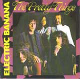 ELECTRIC BANANA / THE PRETTY THINGS