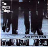 ...RAGE BEFORE BEAUTY / THE PRETTY THINGS