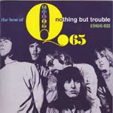 THE BEST OF Q65 - NOTHING BUT TROUBLE 1966-68 / Q65